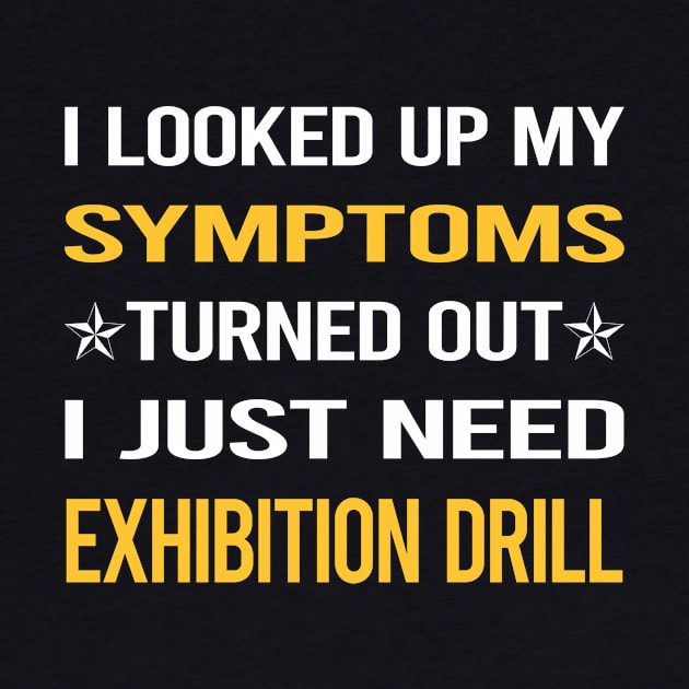 My Symptoms Exhibition Drill by symptomovertake